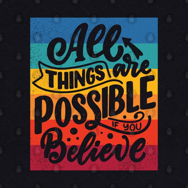 All things are possible if you believe - Motivational quote by Teefold